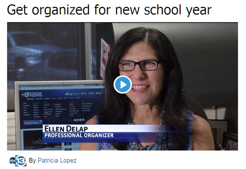 ABC13, Get Organized for the New School Year, Ellen Delap, Professional Organizer.